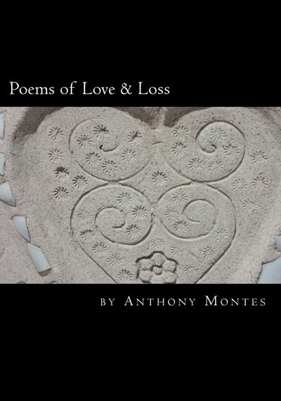 Poems of Love & Loss: A book of poetry about being in Love and losing Love.