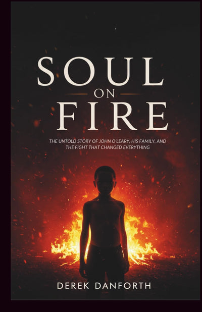 Soul on fire: The Untold Story of John OLeary, His Family, and the Fight That Changed Everything. (Fact vs. Film)