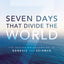 Seven Days That Divide the World: The Beginning According to Genesis and Science