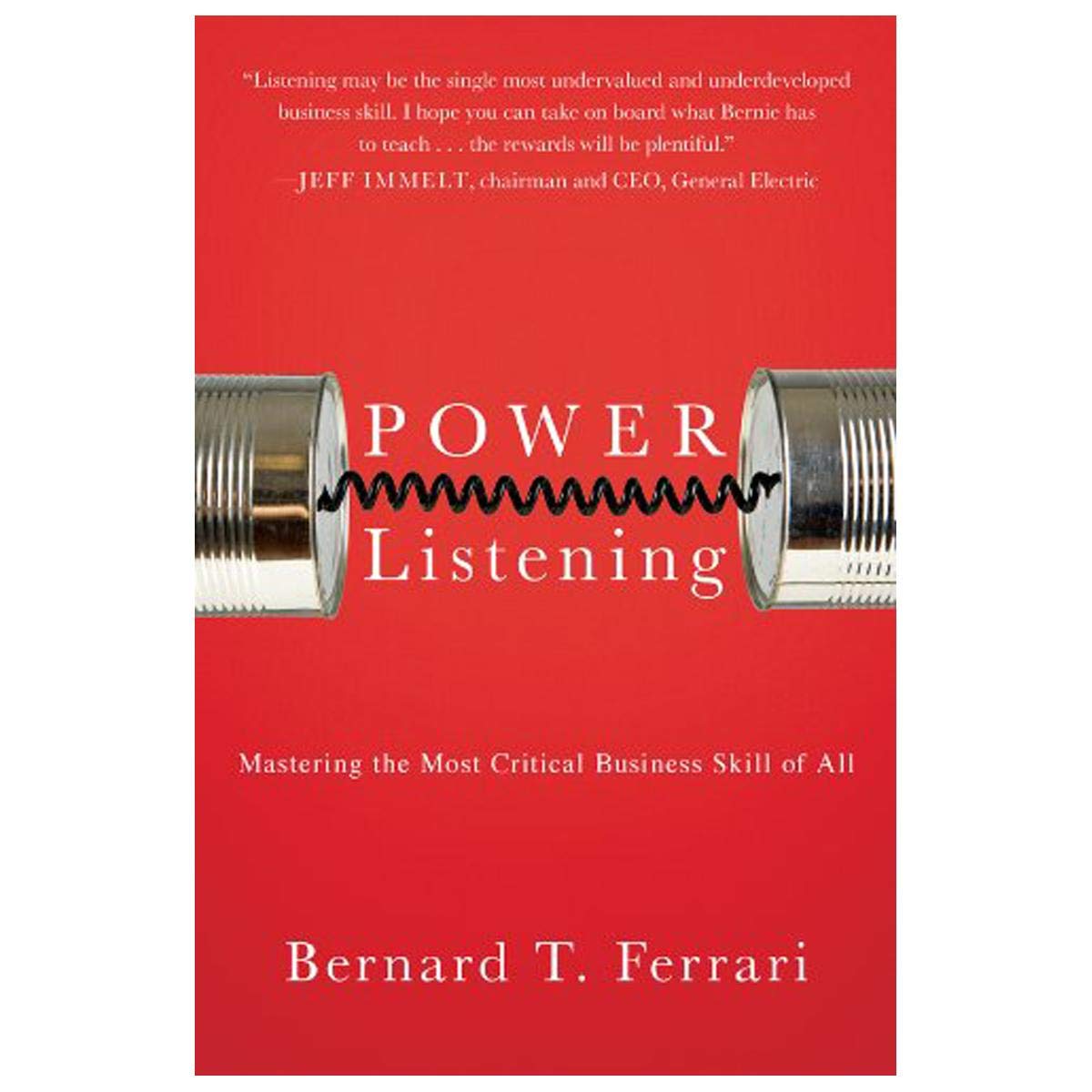 Power Listening: Mastering the Most Critical Business Skill of All
