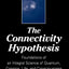 The Connectivity Hypothesis: Foundations of an Integral Science of Quantum, Cosmos, Life, and Consciousness