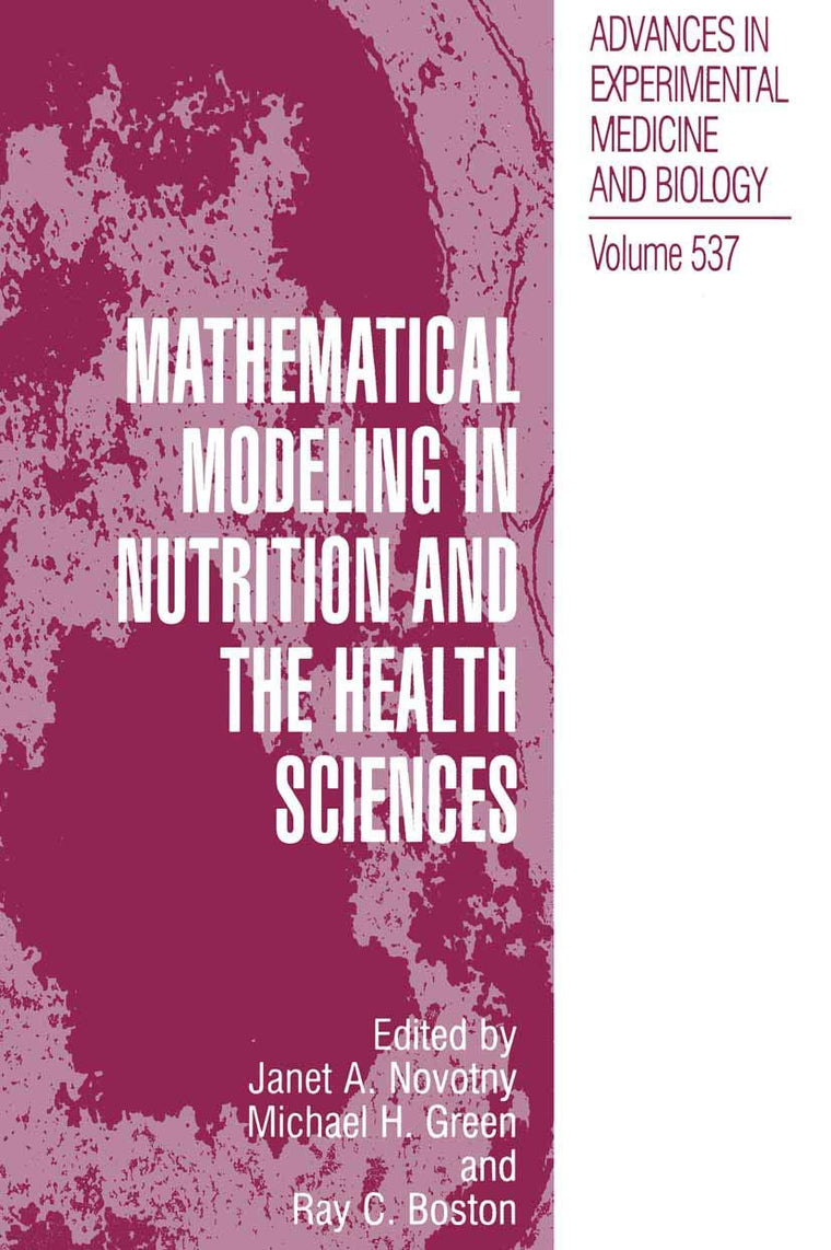 Mathematical Modeling in Nutrition and the Health Sciences (Advances in Experimental Medicine and Biology, 537)
