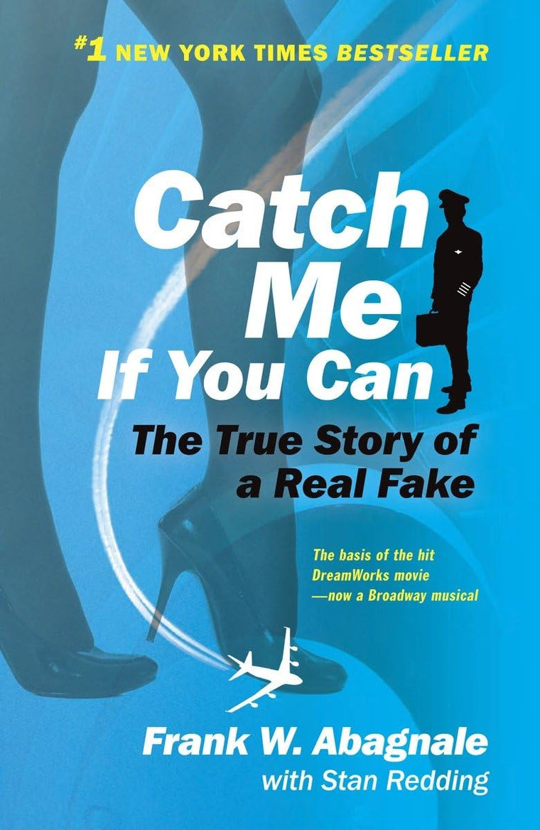 Catch Me If You Can: The True Story of a Real Fake by Abagna