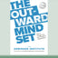 The Outward Mindset (2nd Edition): How to Change Lives and Transform Organizations [Large Print]