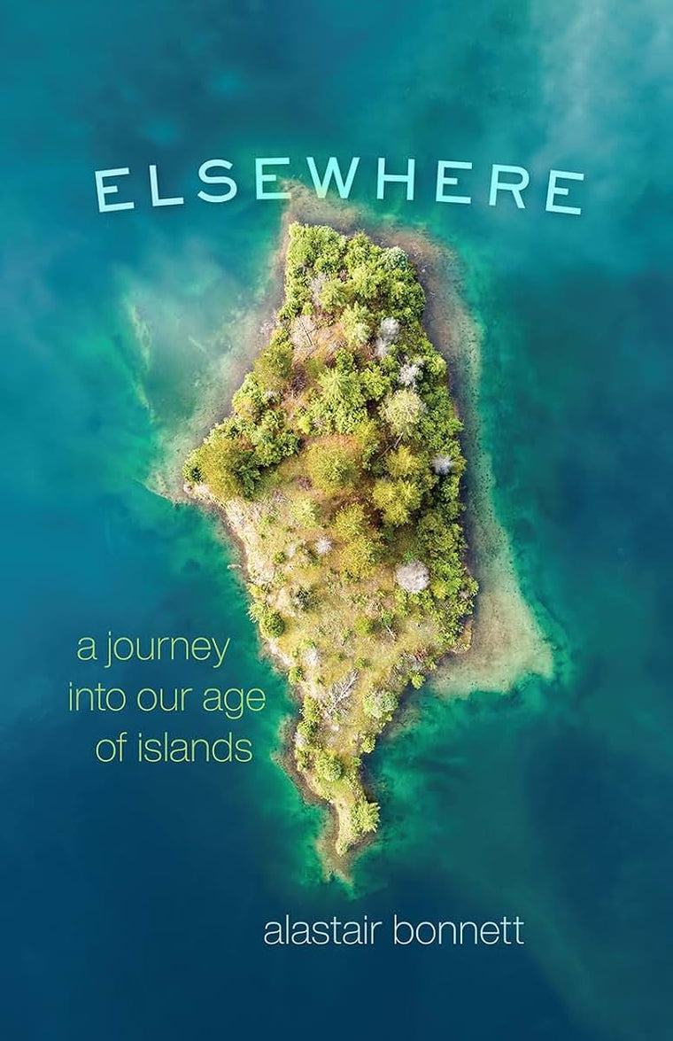 Elsewhere: A Journey into Our Age of Islands