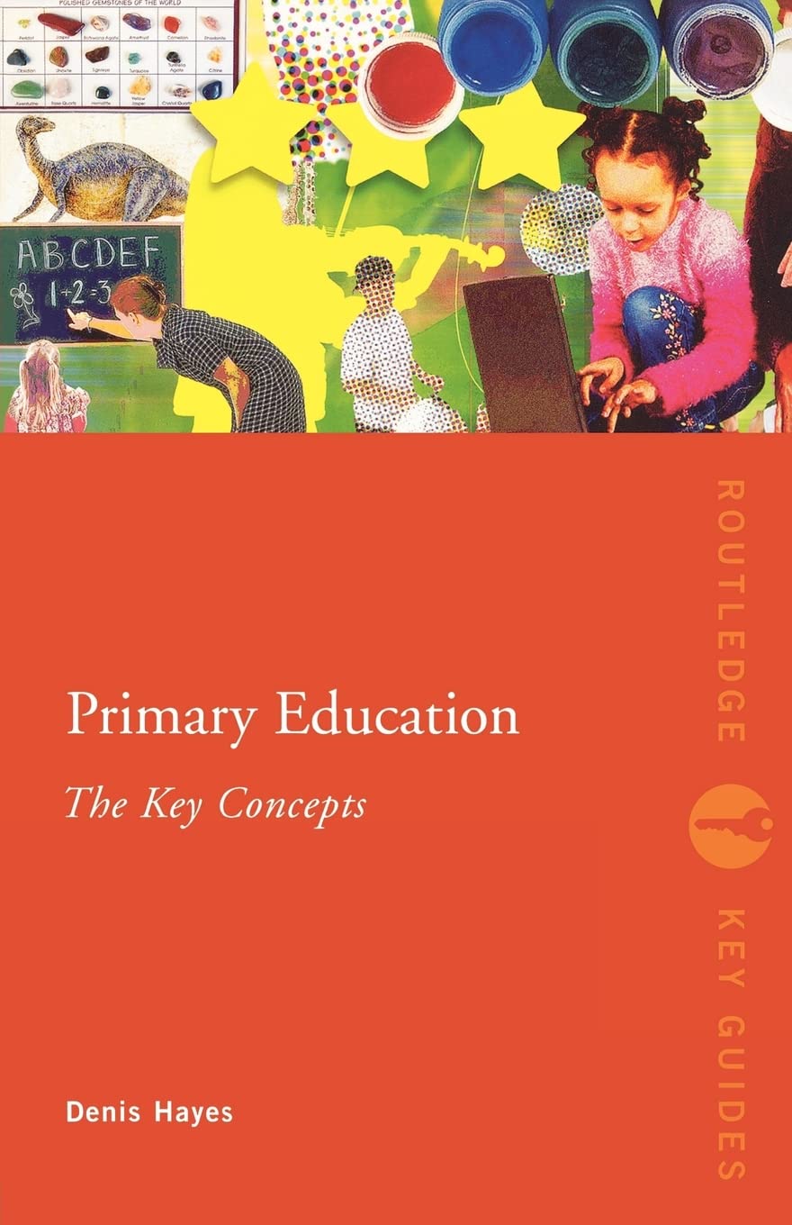 Primary Education: The Key Concepts (Routledge Key Guides)