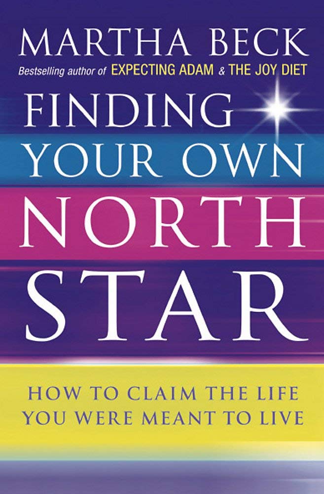 Martha Beck 2 Books Collection Set (Finding Your Own North Star & The Way of Integrity: Finding the path to your true self)