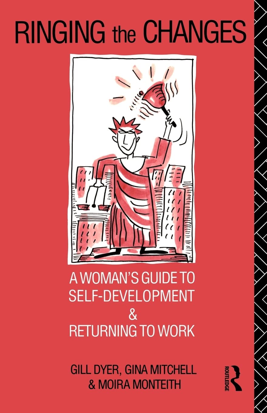Ringing The Changes (Woman's Guide to Self-Development and Returning to Work)