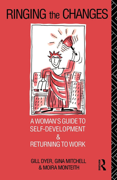 Ringing The Changes (Woman's Guide to Self-Development and Returning to Work)