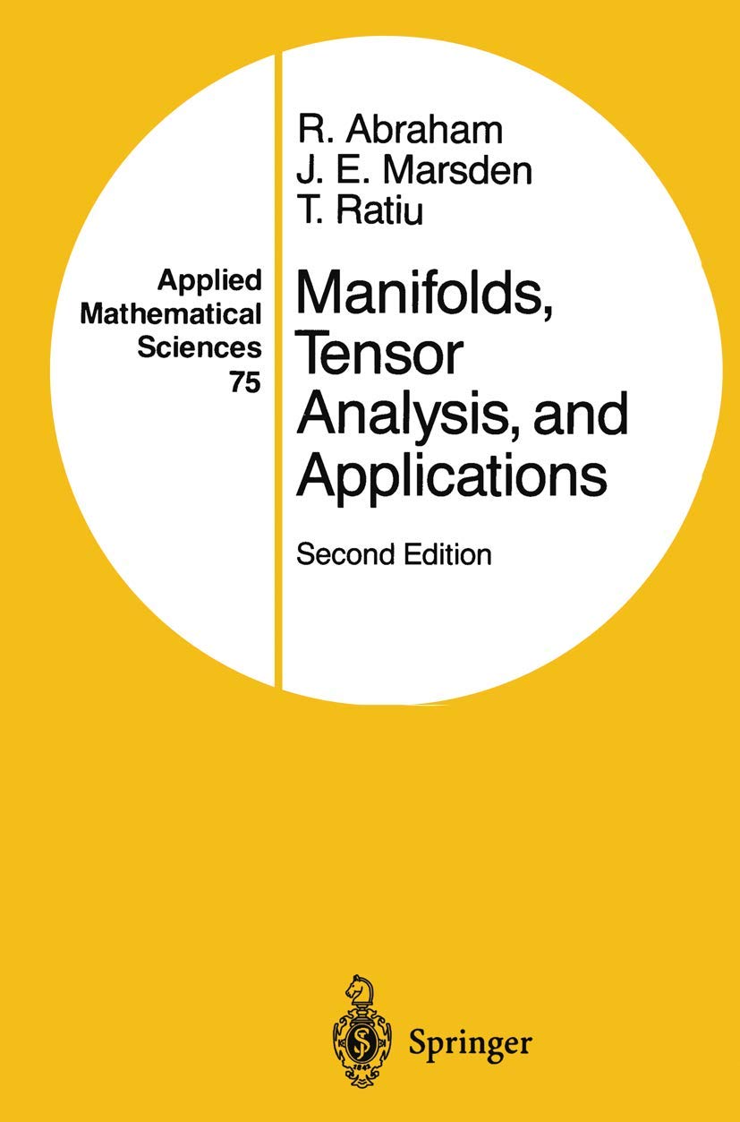 Manifolds, Tensor Analysis, and Applications (Applied Mathematical Sciences, 75)