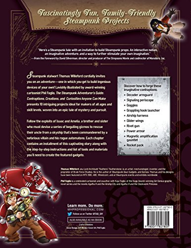The Steampunk Adventurer's Guide: Contraptions, Creations, and Curiosities Anyone Can Make