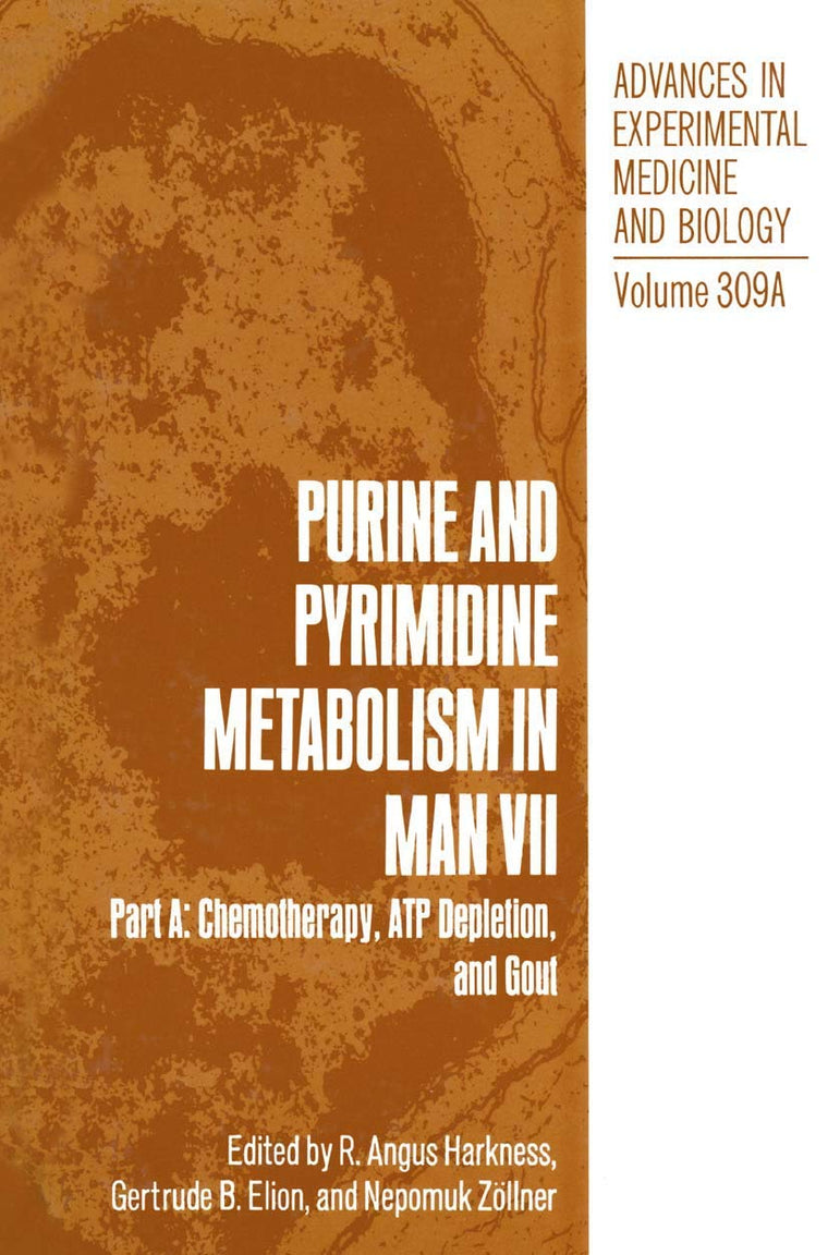 Purine and Pyrimidine Metabolism in Man VII: Part A: Chemotherapy, ATP Depletion, and Gout (Advances in Experimental Medicine and Biology, 309A)