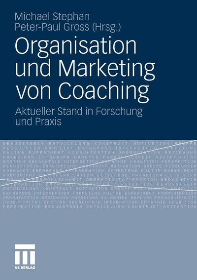 Organisation und Marketing von Coaching: Aktueller Stand in Forschung und Praxis (German Edition)