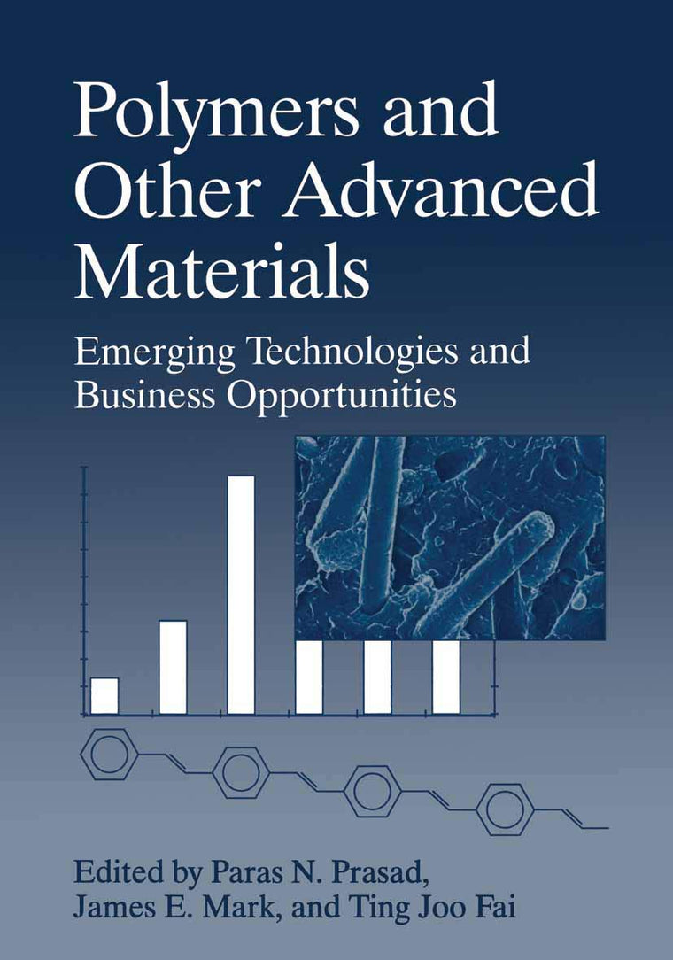 Polymers and Other Advanced Materials. Emerging Technologies and Business Opportunities (The Language of Science)