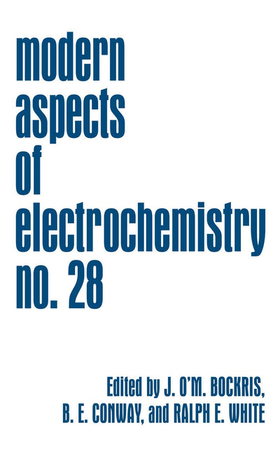 Modern Aspects of Electrochemistry: Volume 28 (Modern Aspects of Electrochemistry, 28)
