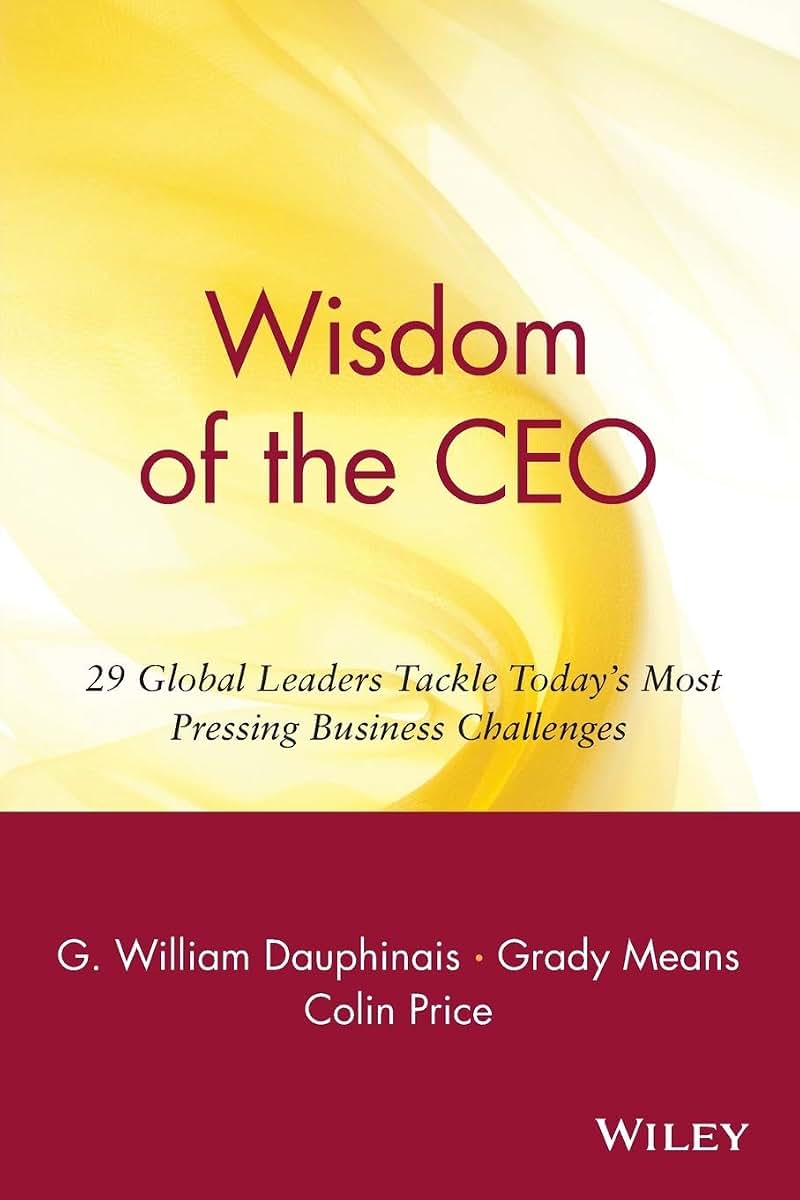 Wisdom of the CEO: 29 Global Leaders Tackle Today's Most Pressing Business Challenges (Wiley Audio)