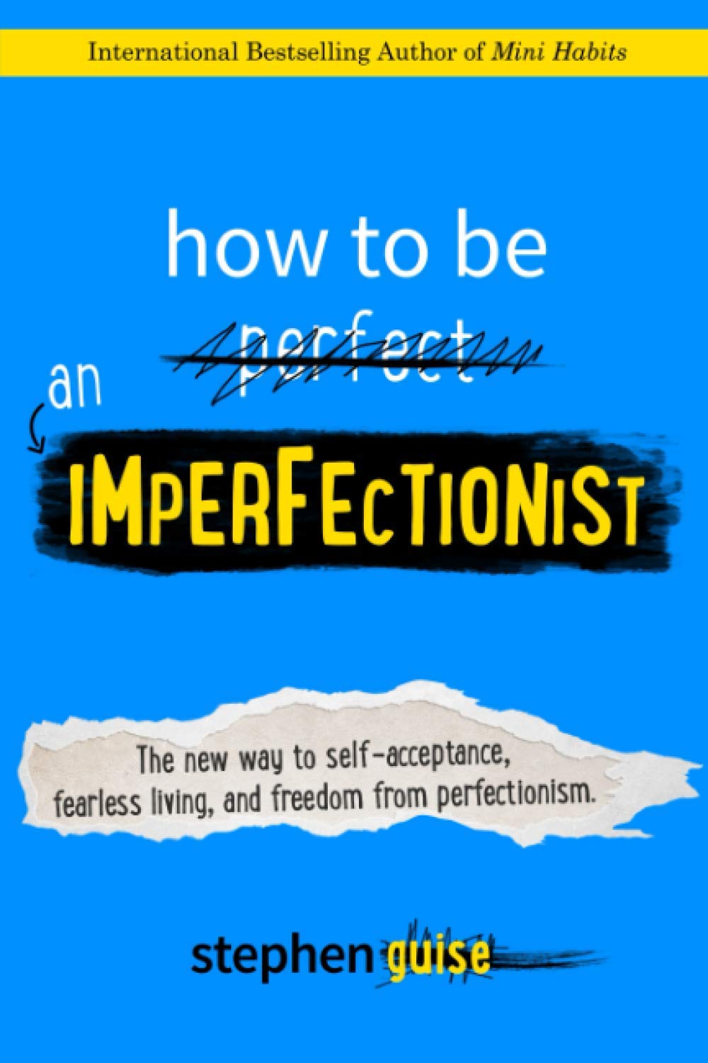How to Be an Imperfectionist: The New Way to Self-Acceptance