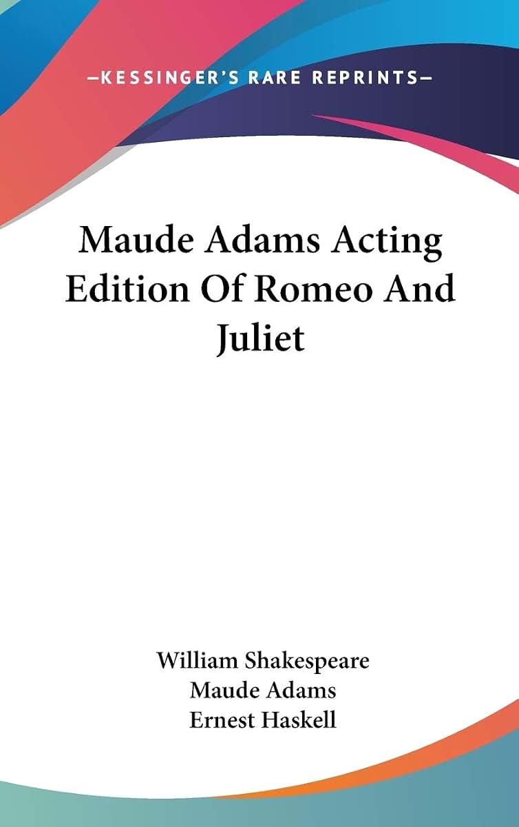 Maude Adams Acting Edition Of Romeo And Juliet