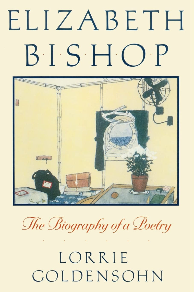 Elizabeth Bishop: The Biography of a Poetry