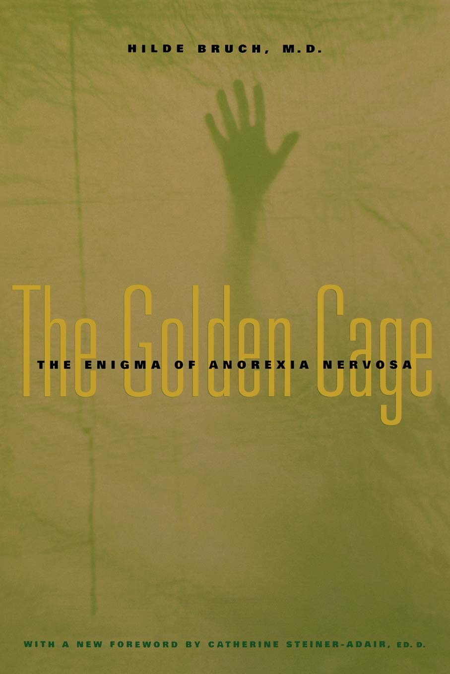 The Golden Cage: The Enigma of Anorexia Nervosa