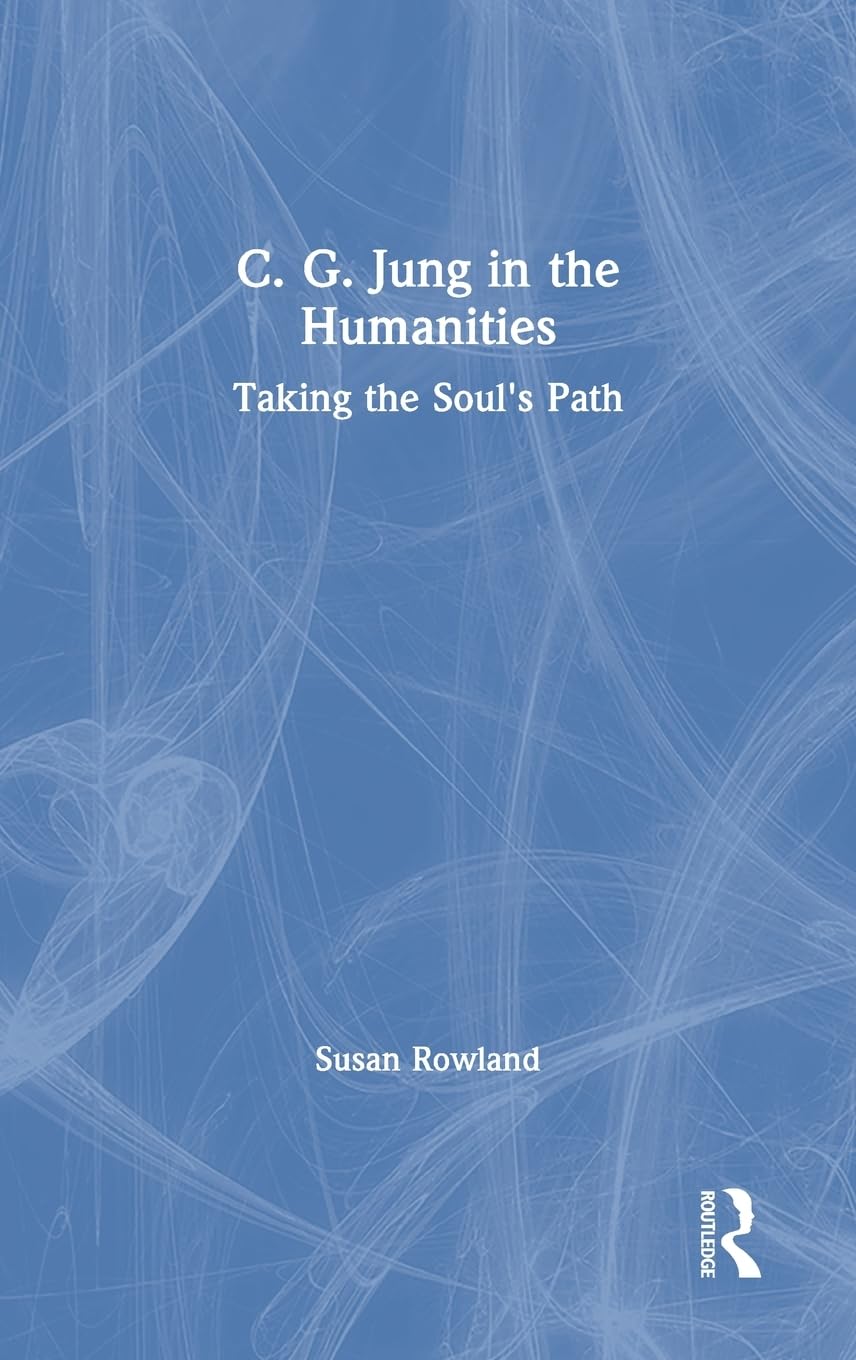 C. G. Jung in the Humanities: Taking the Soul's Path