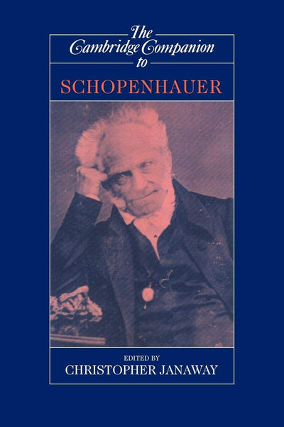 The Cambridge Companion to Schopenhauer (Cambridge Companions to Philosophy)