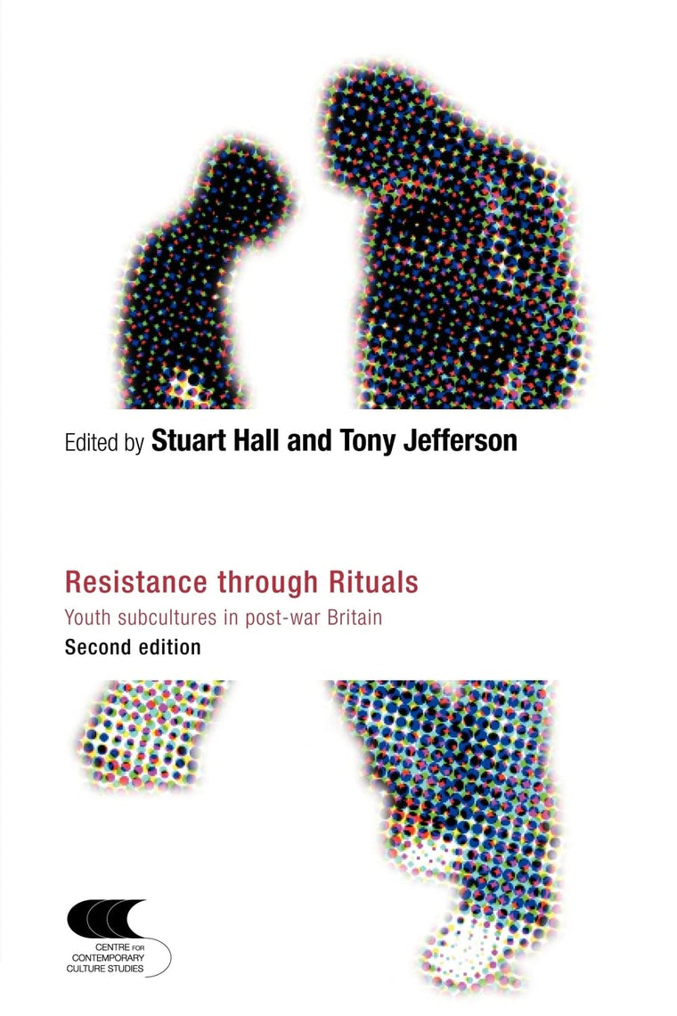 Resistance Through Rituals: Youth Subcultures in Post-War Britain (Cultural Studies Birmingham)
