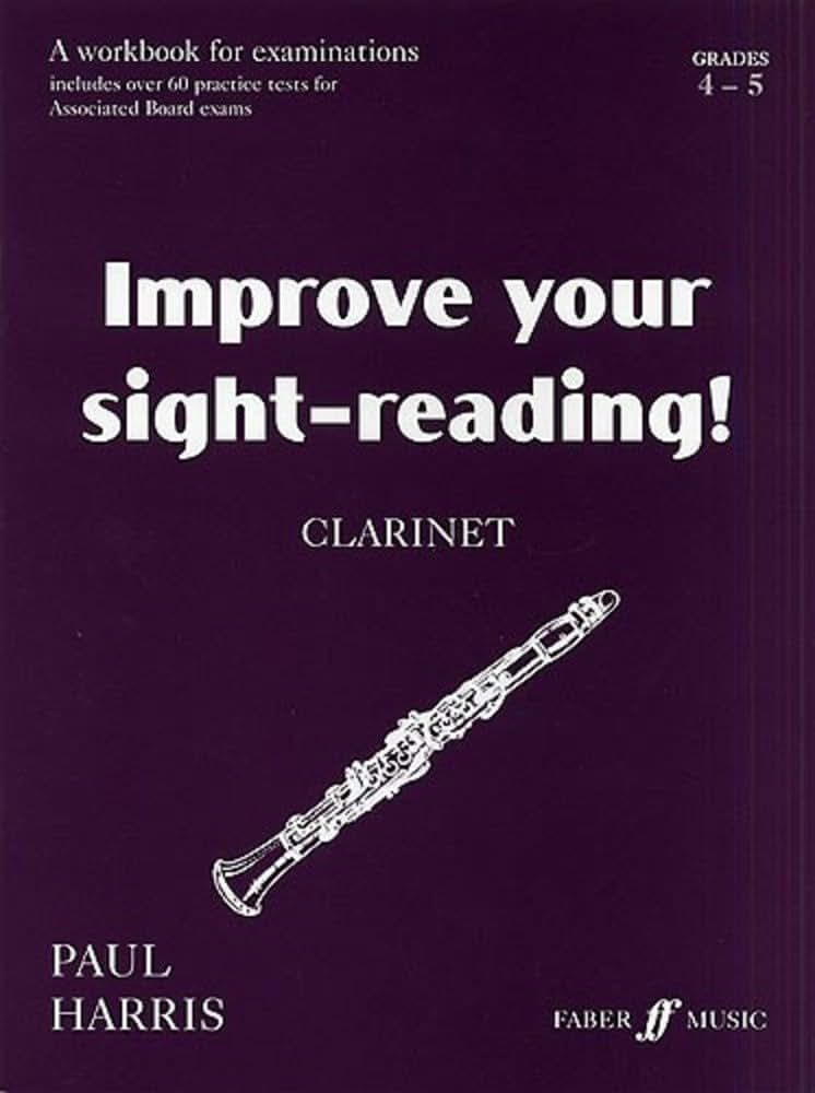 Improve Your Sight-reading! Clarinet, Grade 4-5: A Workbook for Examinations (Faber Edition: Improve Your Sight-Reading)