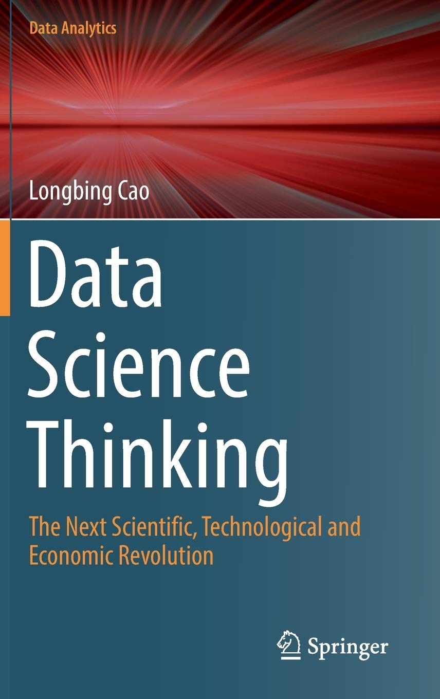 Data Science Thinking: The Next Scientific, Technological and Economic Revolution (Data Analytics)