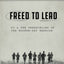 Freed To Lead 2: F3 & The Unshackling of the Modern-day Warrior