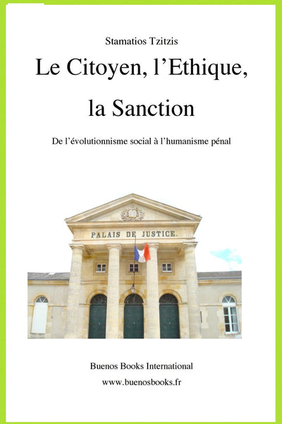 Le Citoyen, l'Ethique, la Sanction: De l'evolutionnisme social a l'humanisme penal (French Edition)