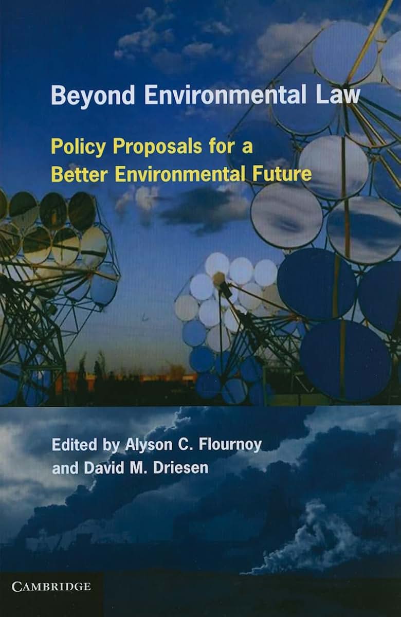 Beyond Environmental Law: Policy Proposals for a Better Environmental Future