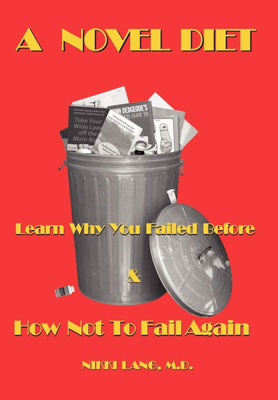 A Novel Diet: Learn Why You Failed Before & How Not to Fail Again