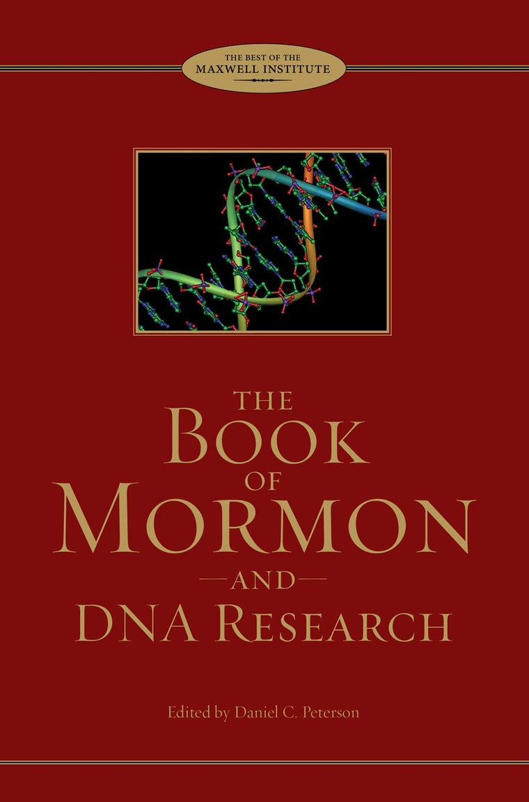 The Book of Mormon and DNA Research: Essays from the Farms Review and the Journal of Book of Mormon