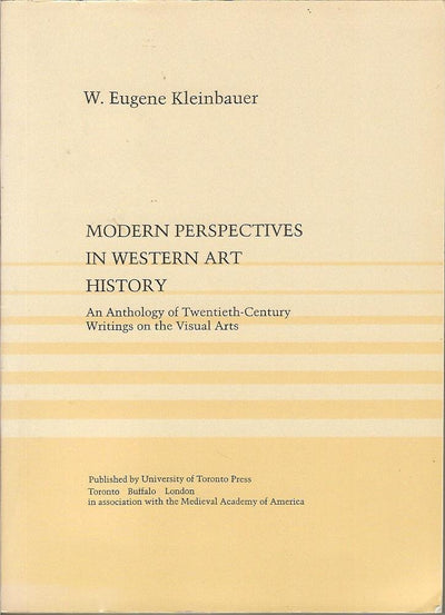 Modern Perspectives in Western Art History: An Anthology of 20th-century Writings on the Visual Arts (MART: The Medieval Academy Reprints for Teaching)