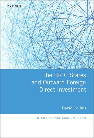 The BRIC States and Outward Foreign Direct Investment (International Economic Law Series)