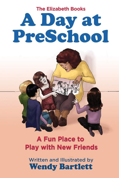 A Day at PreSchool: A Fun Place to Play with New Friends (Elizabeth Books)