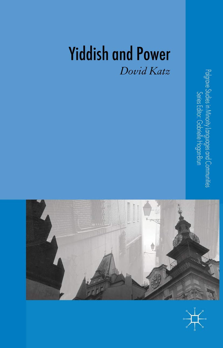 Yiddish and Power (Palgrave Studies in Minority Languages and Communities)