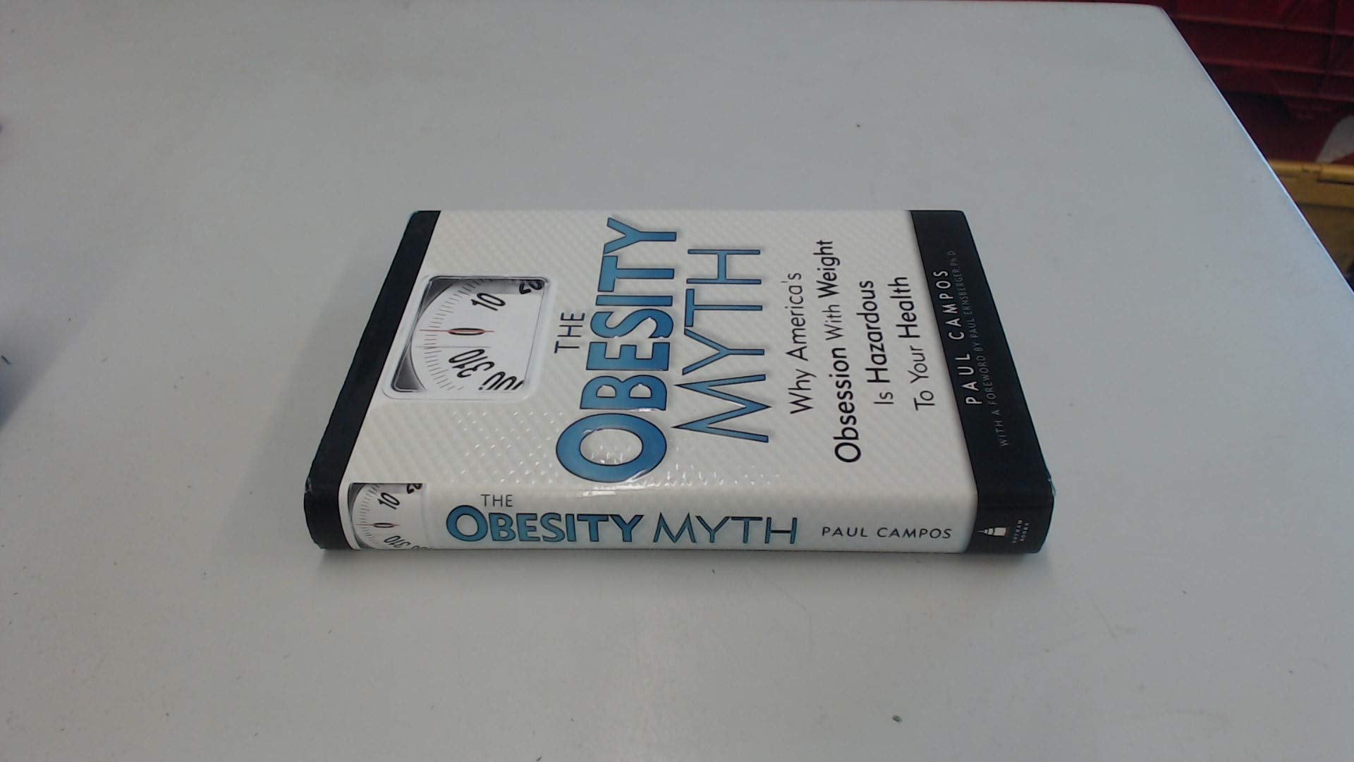The Obesity Myth: Why America's Obsession with Weight is Hazardous to Your Health
