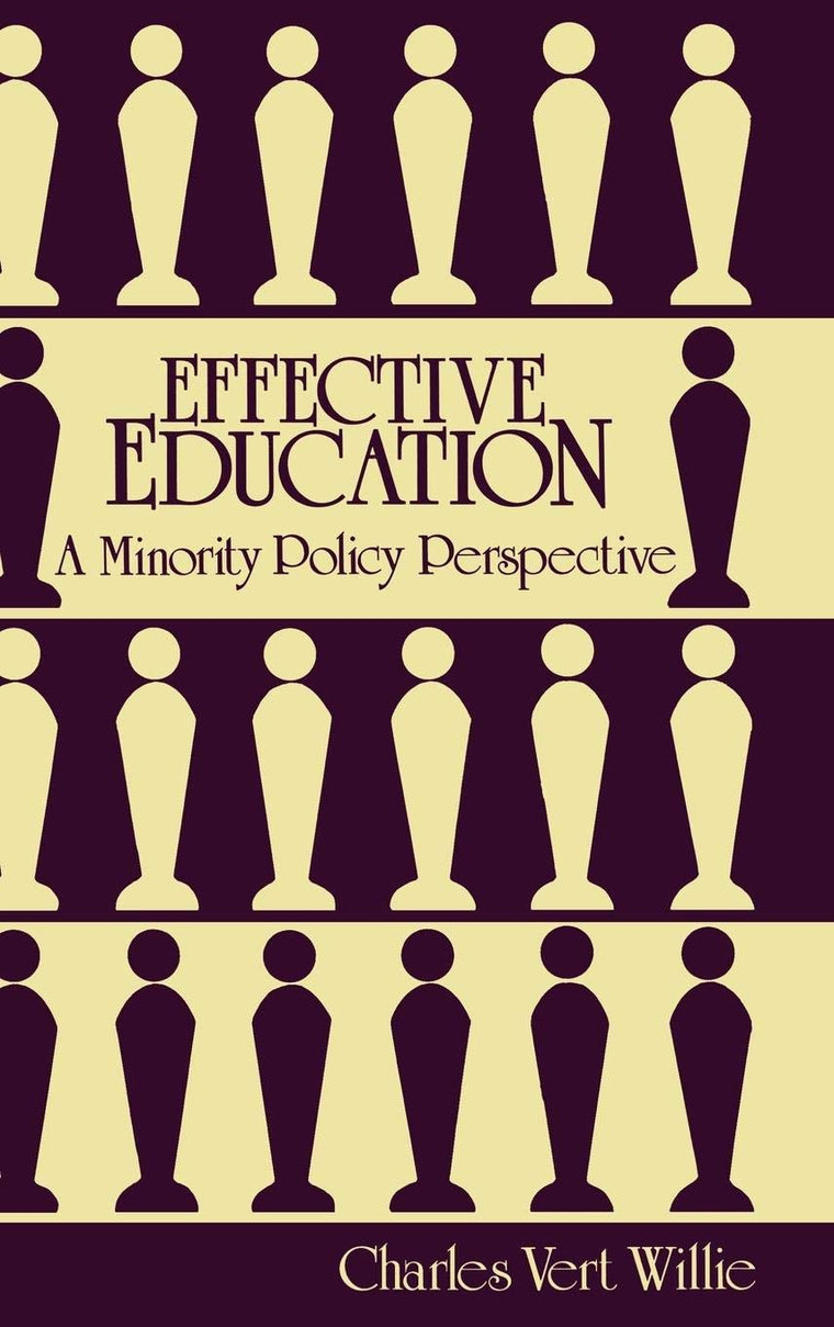 Effective Education: A Minority Policy Perspective (Contributions to the Study of Education)