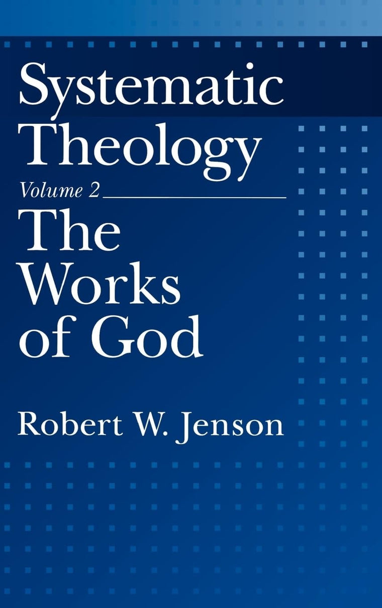 Systematic Theology: Volume 2: The Works of God (Systematic Theology (Oxford Hardcover))