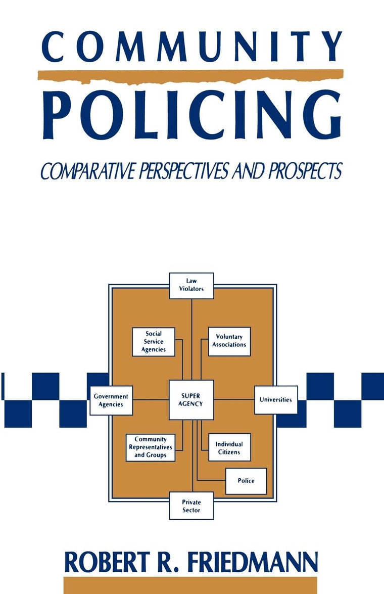 Community Policing: Comparative Perspectives and Prospects (St. in Biology, Economy and Society)
