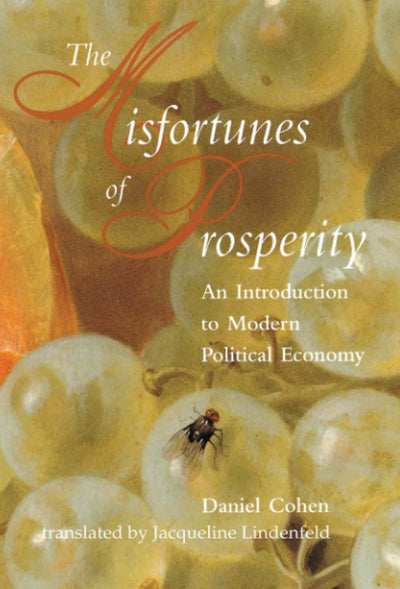 Misfortunes of Prosperity: An Introduction to Modern Political Economy