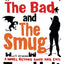 The Good, The Bad and The Smug