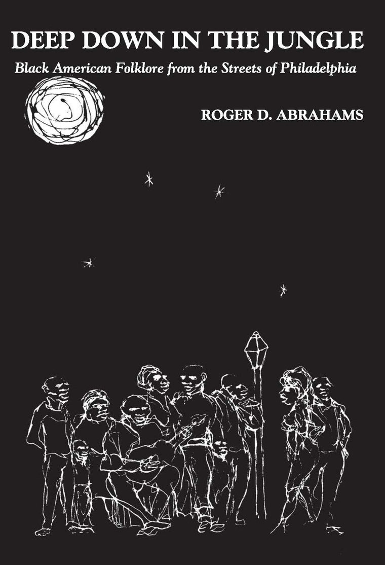Deep Down in the Jungle...: Black American Folklore from the Streets of Philadelphia
