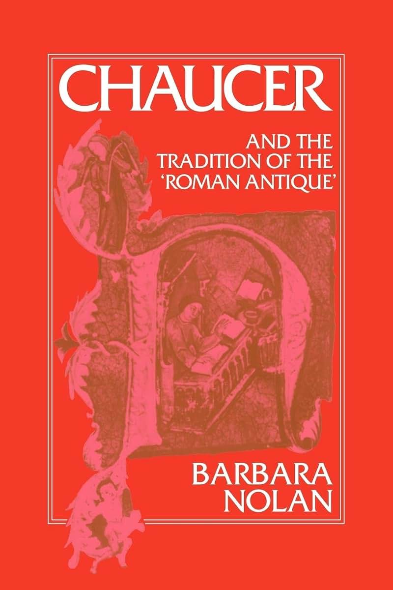 Chaucer and the Tradition of the Roman Antique (Cambridge Studies in Medieval Literature, Series Number 15)