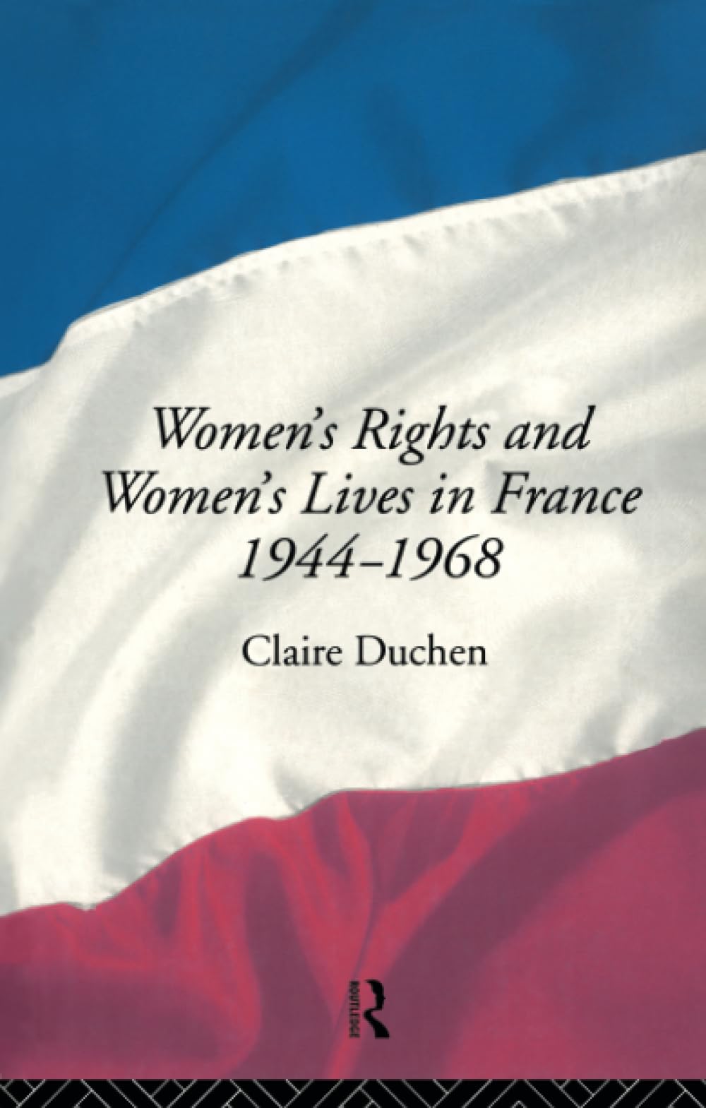 Women's Rights and Women's Lives in France 1944-68