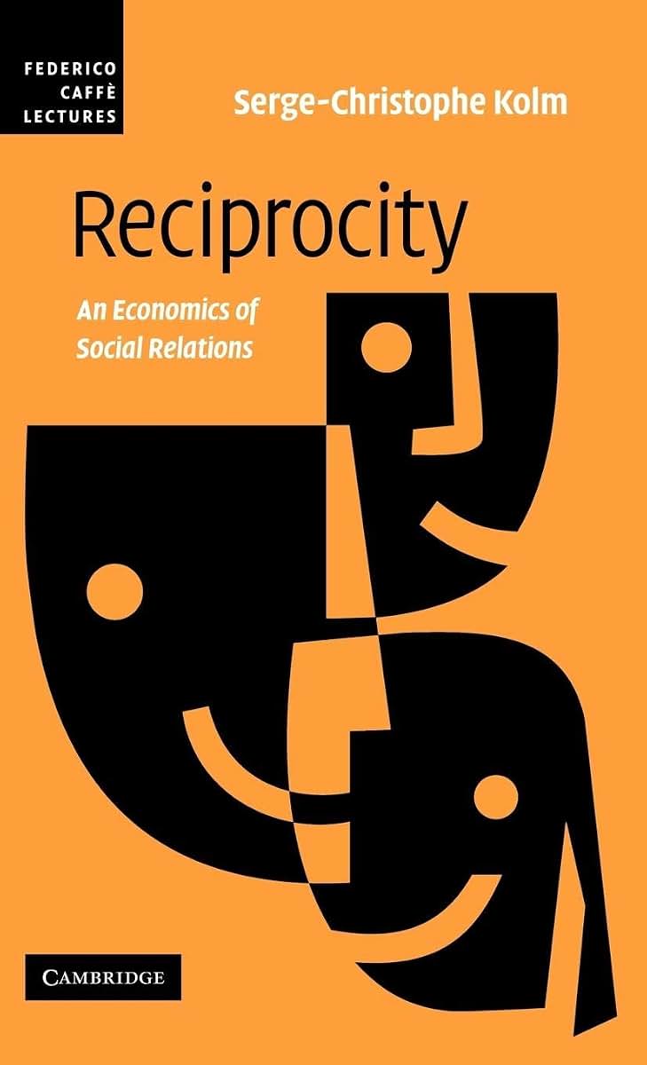 Reciprocity: An Economics of Social Relations (Federico Caffe Lectures)