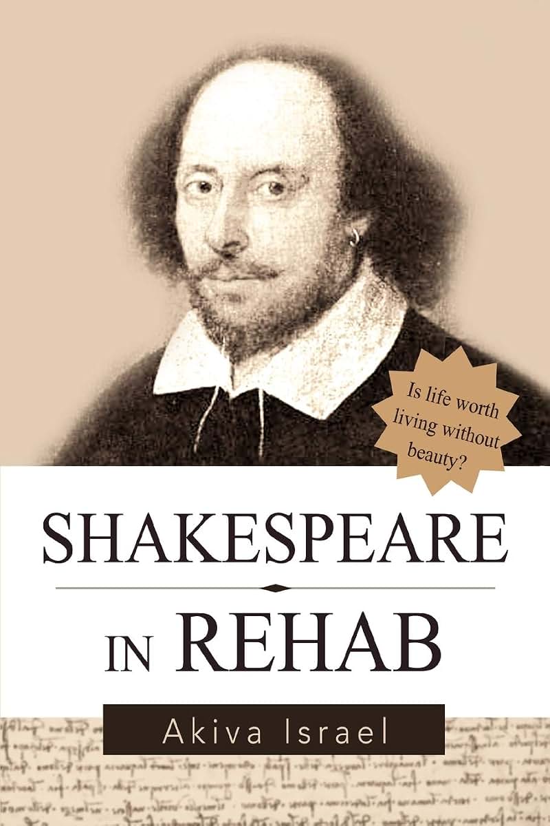 SHAKESPEARE IN REHAB: How Western Societies, Ivy League Schools, and Special Interest Groups are Waging War on World Culture and How One Child Prodigy is Fighting Back