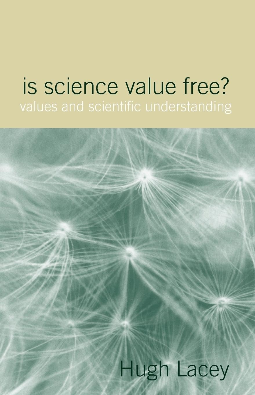 Is Science Value Free? (Philosophical Issues in Science)